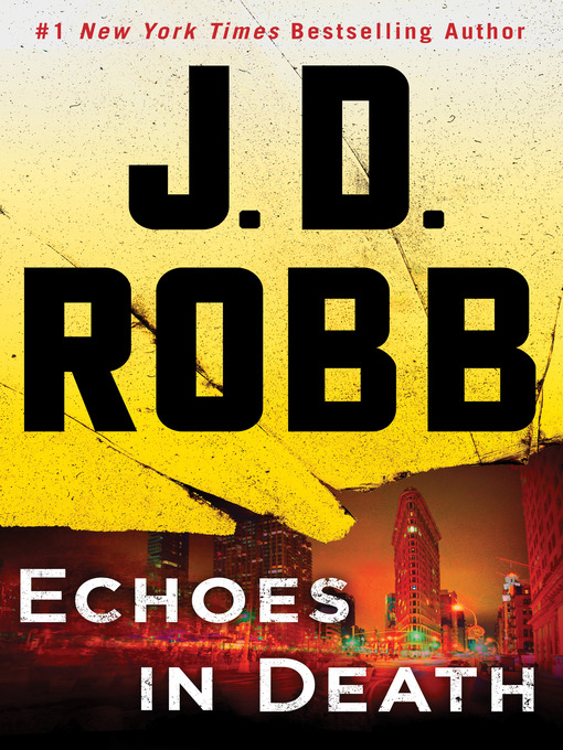 Title details for Echoes in Death by J. D. Robb - Available